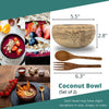 The dimensions of the coconut bowl is a height : 2.8 inches and a width : 5.5 inches, and the spoon and fork are 6.3 inches long